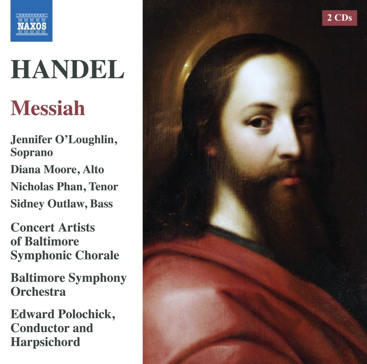 Jennifer O'Loughlin, Diana Moore, Nicholas Phan, Sidney Outlaw, Concert Artists Of Baltimore Symphonic Chorale, Baltimore Symphony Orchestra, Edward Polochick - Händel: Messiah