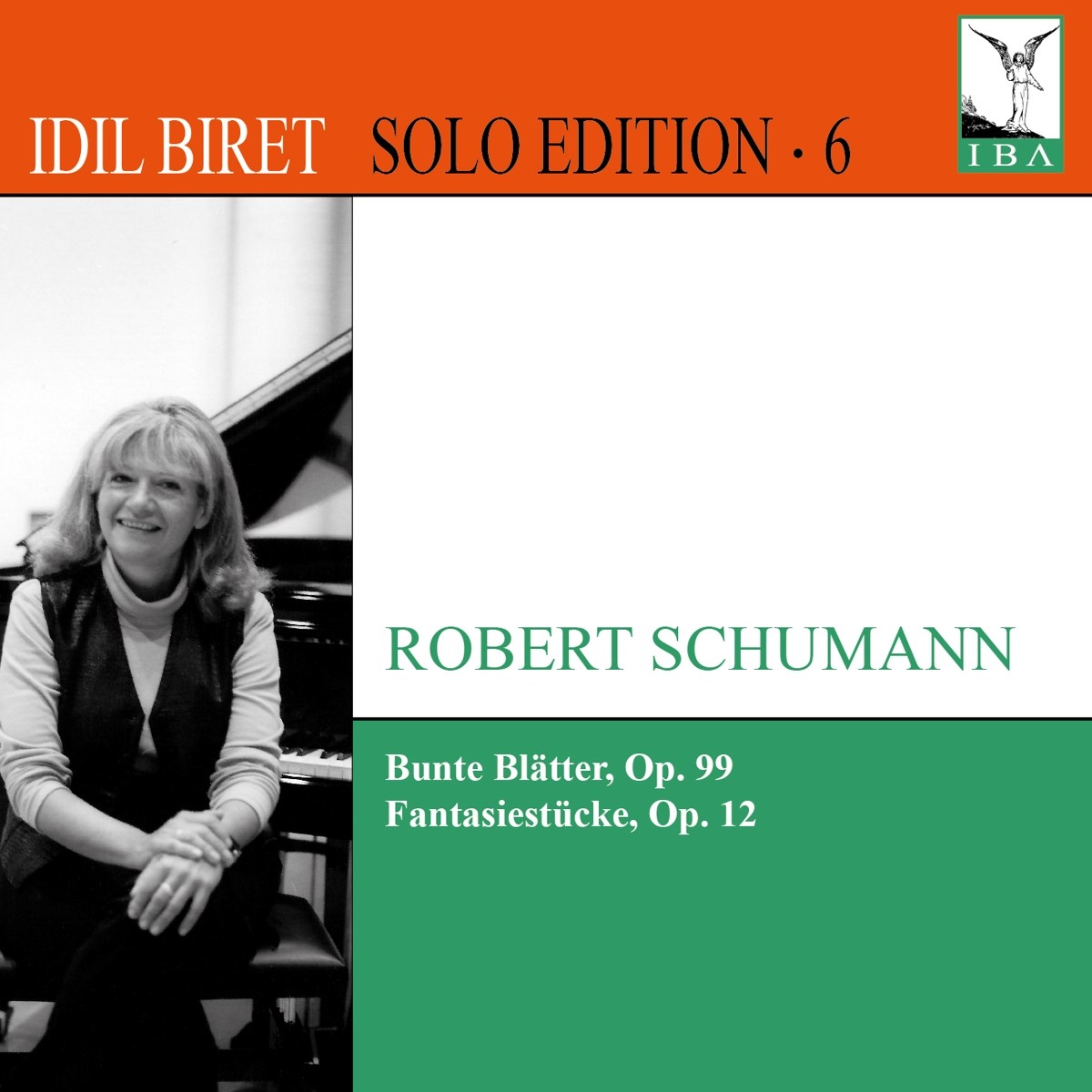 Idil Biret - Schumann: Bunte Blätter, Op. 99 | Fantasiestücke, Op. 12
