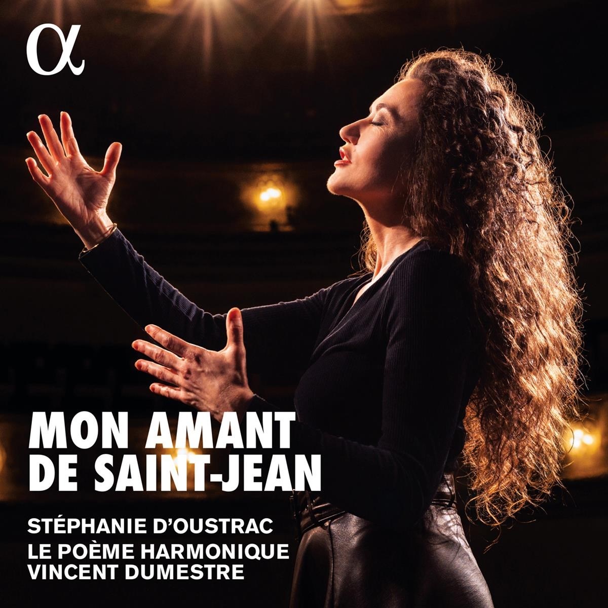 Stéphanie d'Oustrac, Le Poème Harmonique, Vincent Dumestre - Mon Amant De Saint-Jean