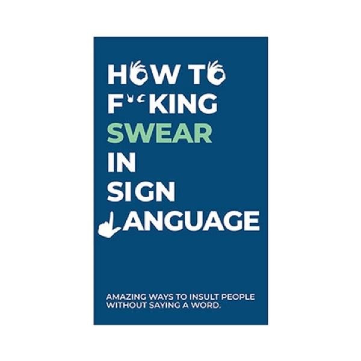 Afbeelding van How To Swear In Sign Language (Gift Republic)