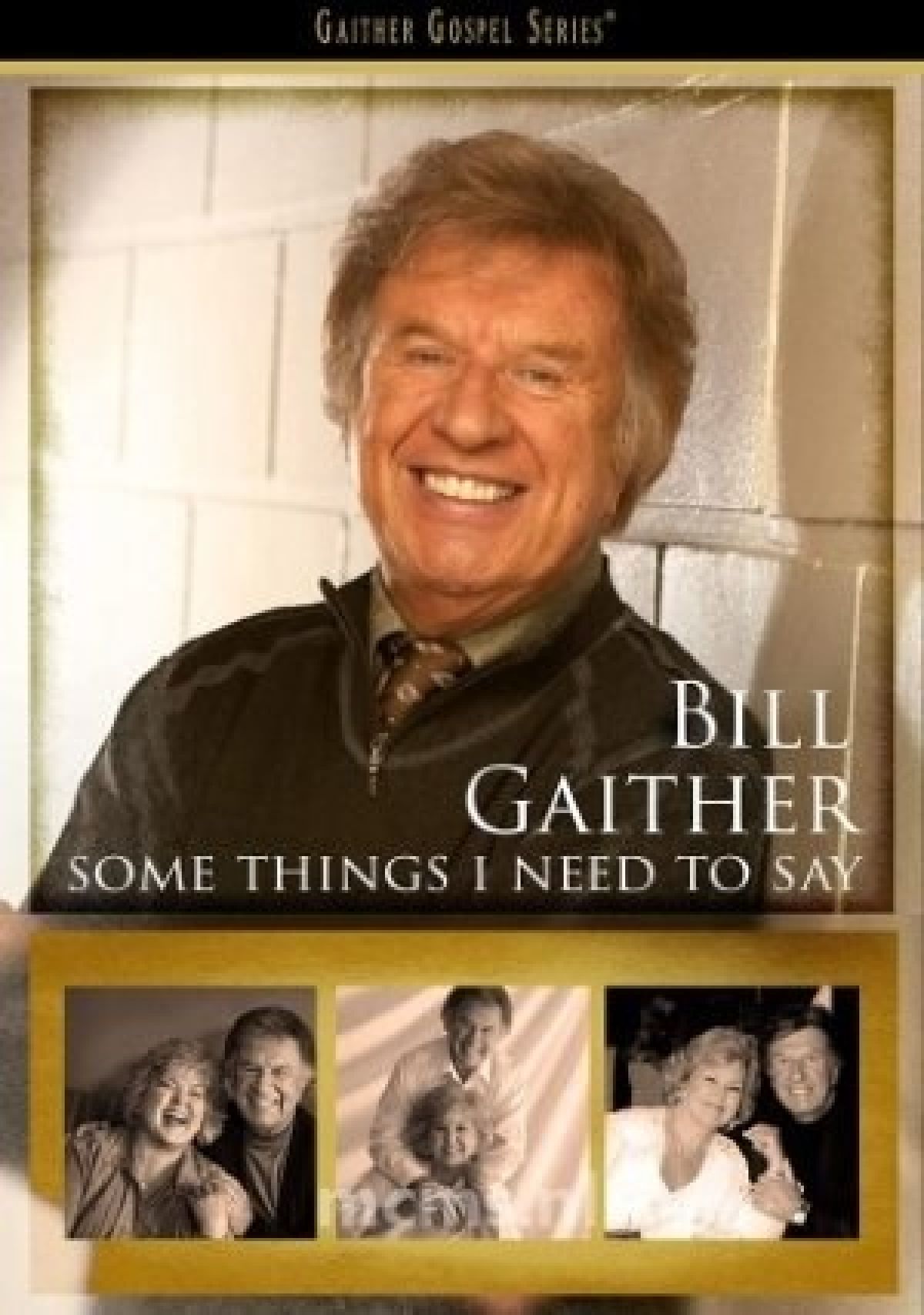 Afbeelding van Bill Gaither - Some Things I Need To Say