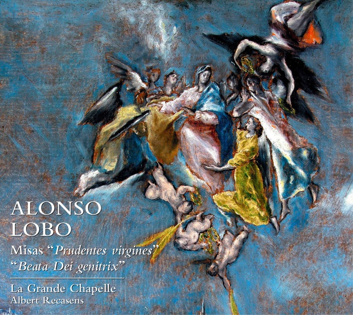 La Grande Chapelle, Albert Recasens - Lobo: Misas Prudentes Virgines | Beata Dei Genitrix