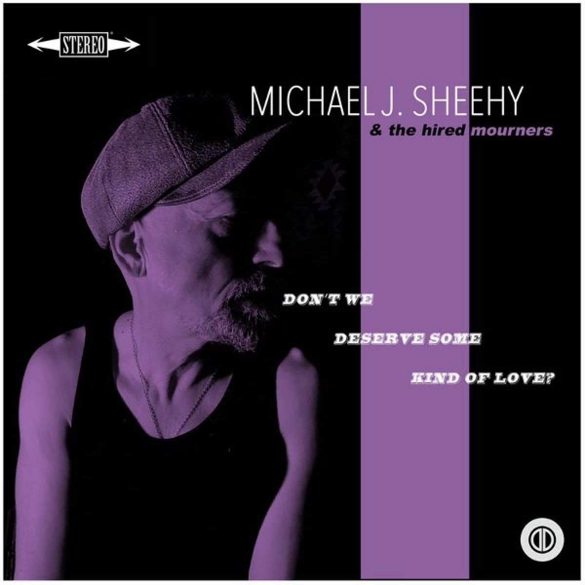 Michael J Sheehy - Don't We Deserve Some Kind Of Love?