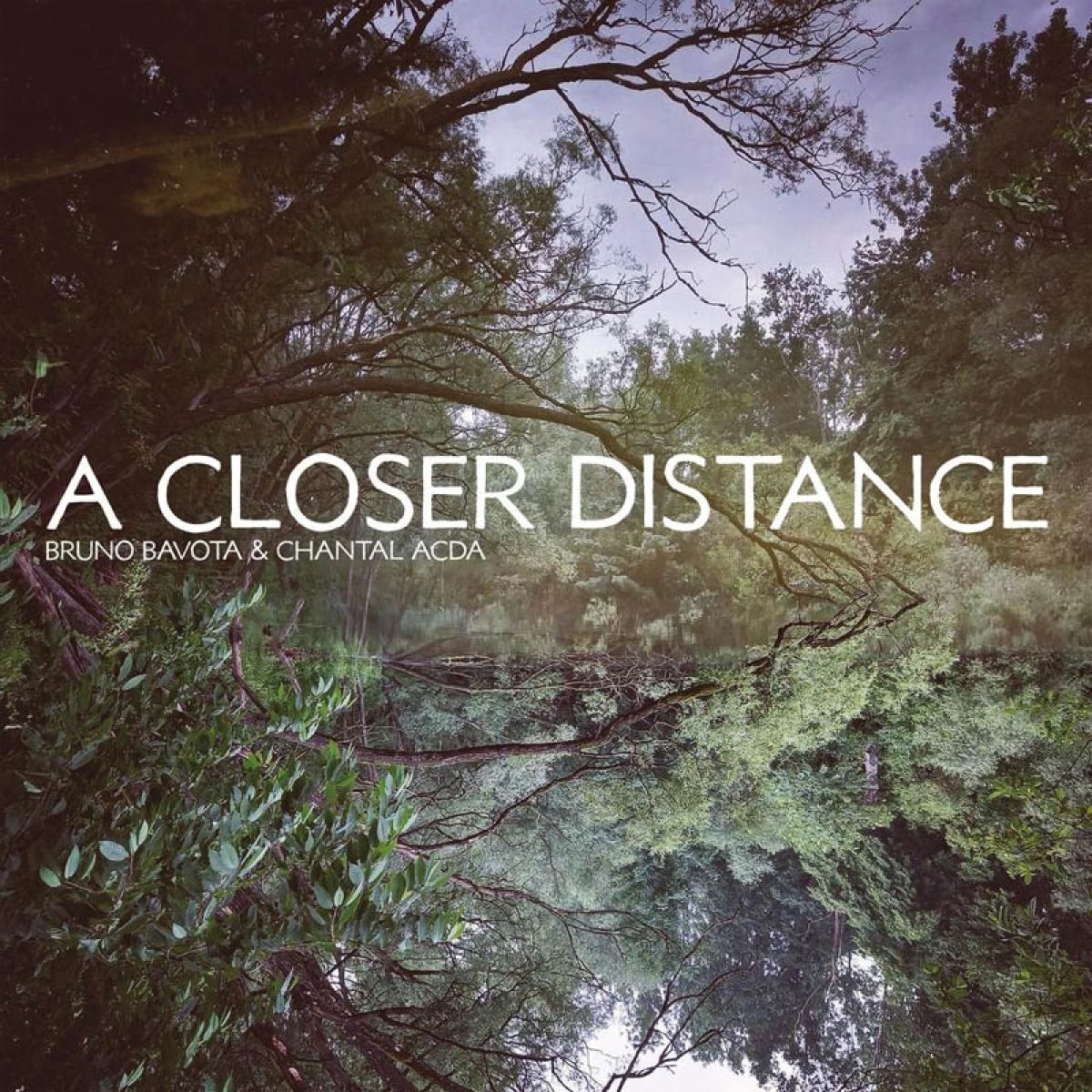 Afbeelding van Bruno Bavota & Chantal Acda - A Closer Distance
