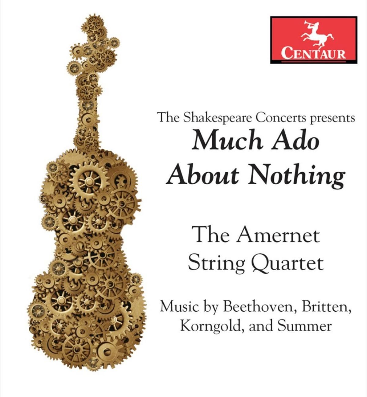 Afbeelding van The Amernet String Quartet & Brian Powell - The Shakespeare Concerts Presents Much Ado About Nothing: Music By Beethoven, Britten, Korngold, And Summer