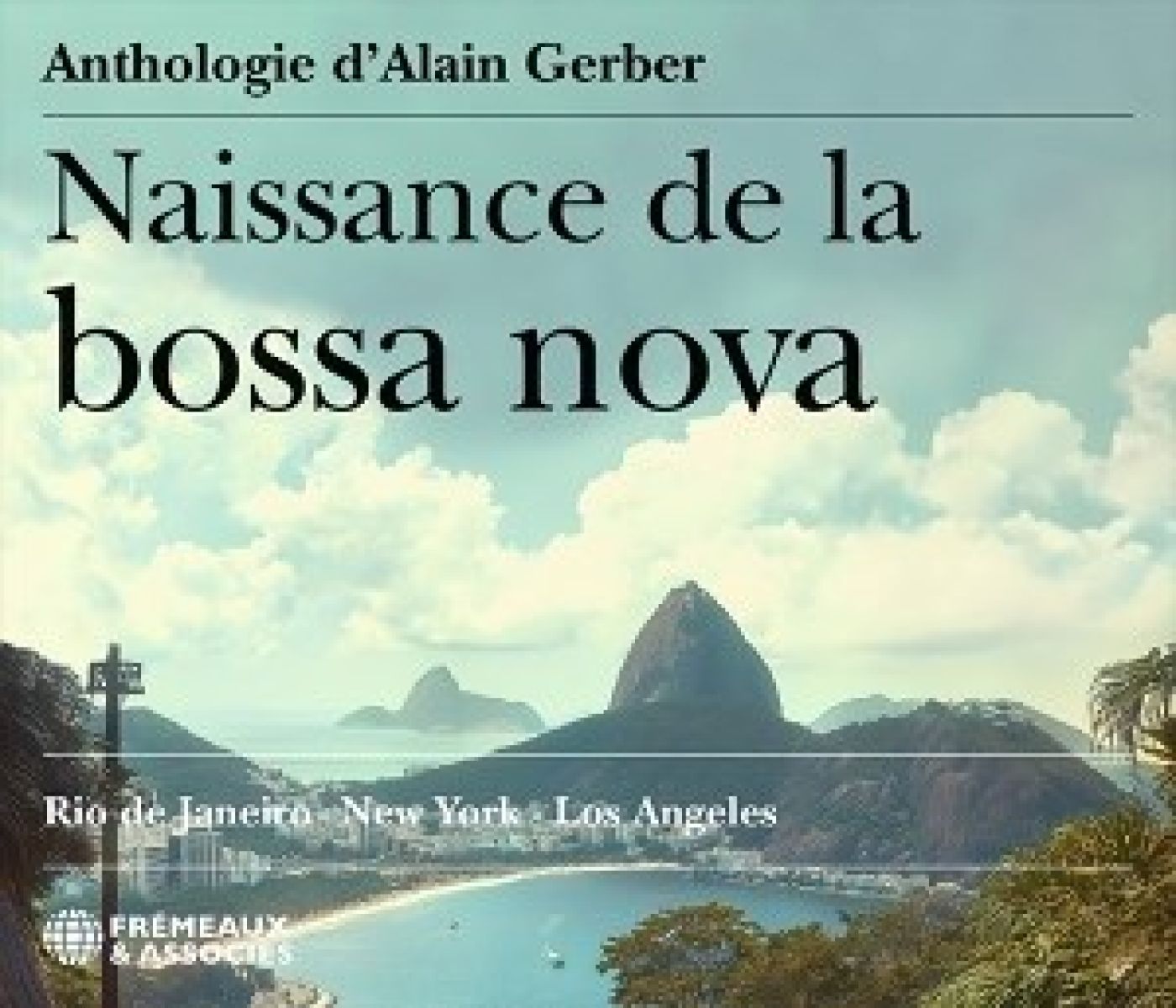 Afbeelding van Various Artists - Naissance De La Bossa Nova: Rio De Janeiro, New York, Los Angeles
