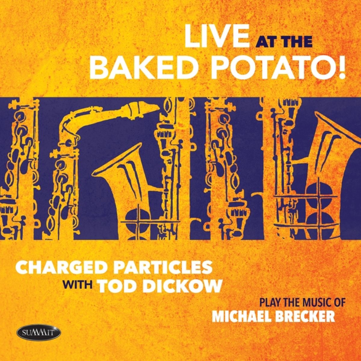 Afbeelding van Charged Particles With Tod Dickow - Play The Music Of Michael Brecker (Live At The Baked Potato)