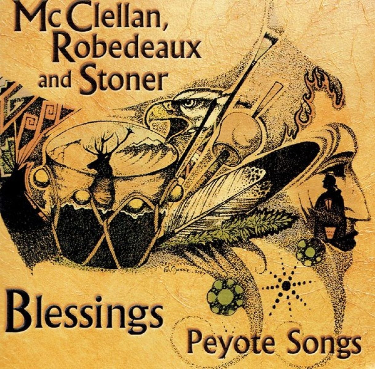 Afbeelding van Jeff McClellan, Kyle Robedeaux And Brian Stoner - Blessings (Peyote Songs)