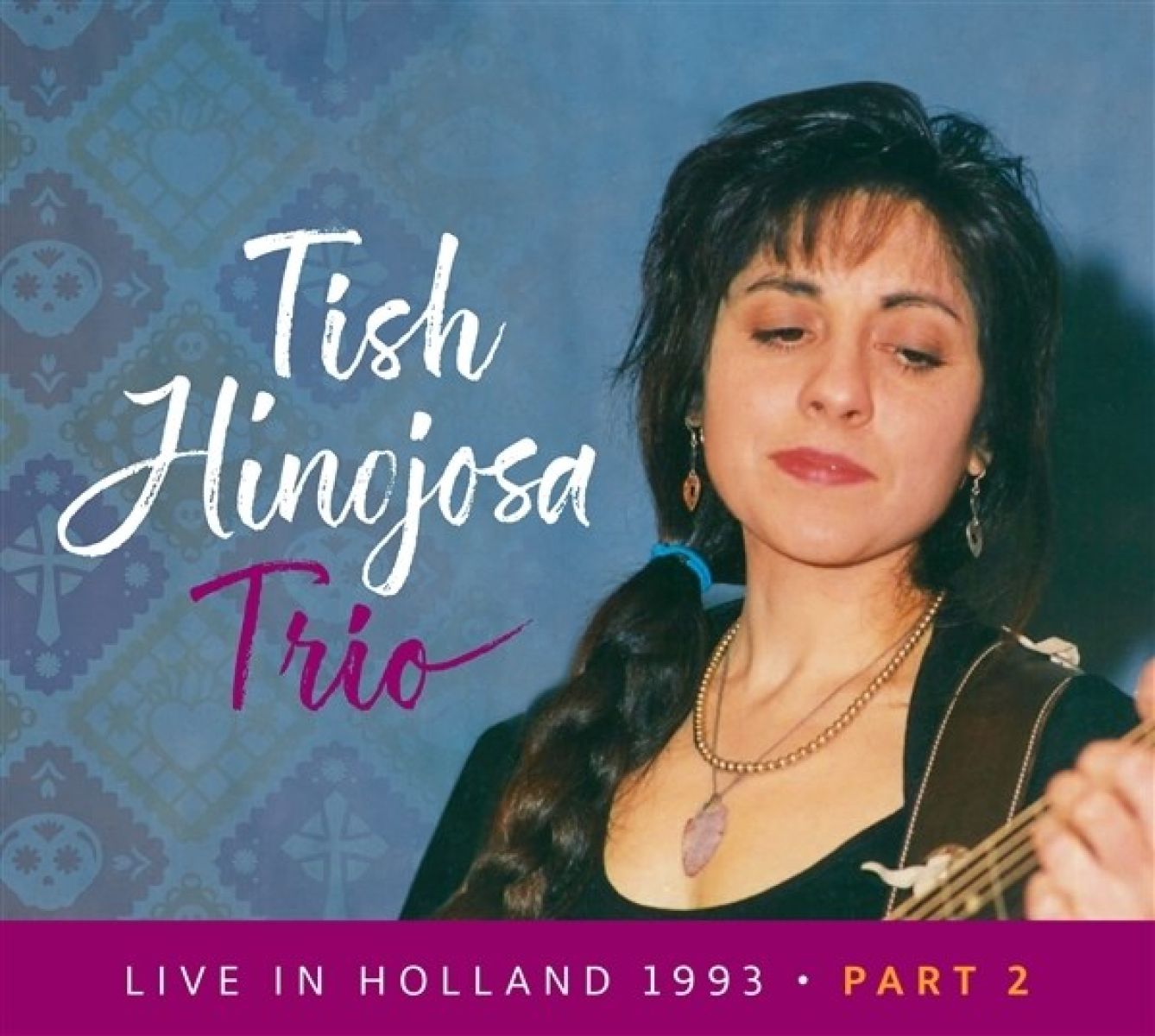 Afbeelding van Tish Hinojosa Trio - Live In Holland 1993, Part 2