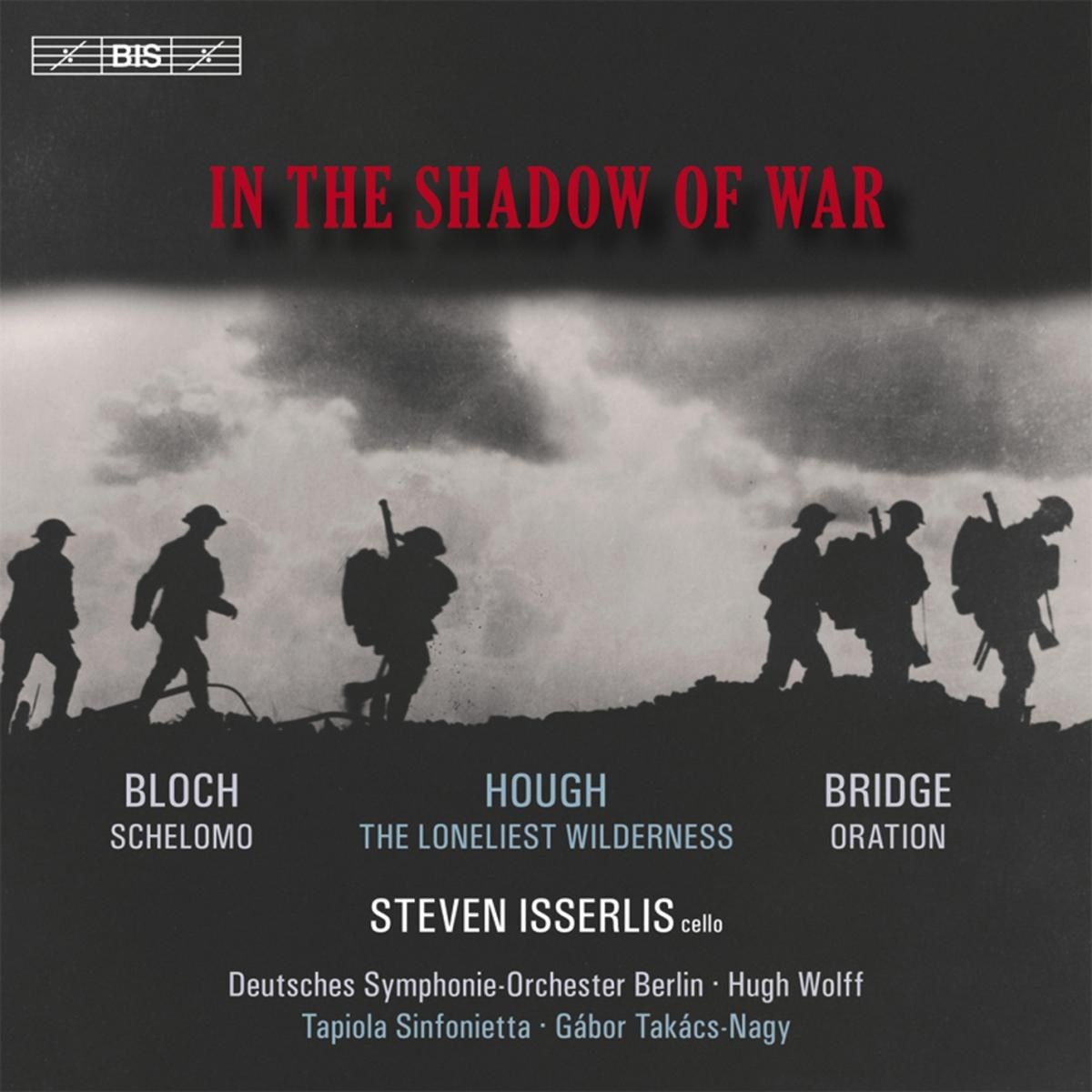 Afbeelding van Steven Isserlis, Deutsches Symphonie-Orchester Berlin, Tapiola Sinfonietta - In The Shadow Of War