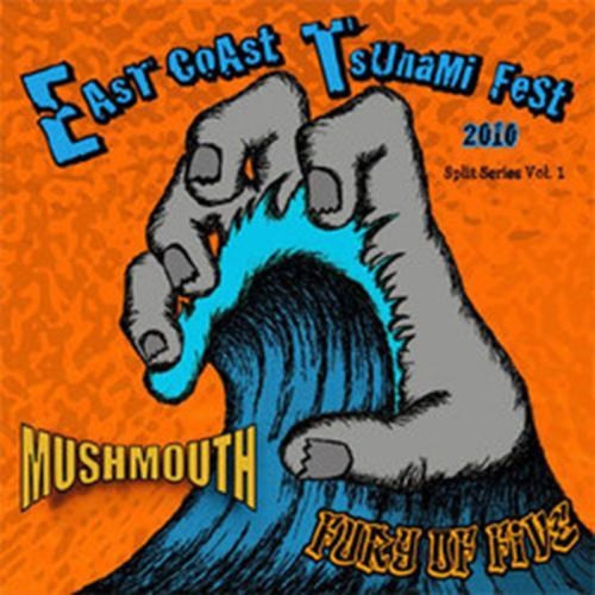Fury Of Five & Mushmouth - East Coast Tsunami Fest 2010 Split Series Vol. 1